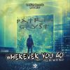 Download track Wherever You Go (I'll Be With You) (Original Mix)