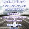 Download track Too Good At Goodbyes (Like Instrumental Mix Without Drum)