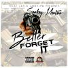Download track Better Forget It