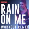 Download track Rain On Me (Workout Remix 128 BPM)