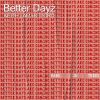 Download track Better Dayz