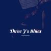 Download track Three J's Blues
