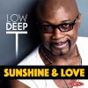 Download track Sunshine & Love (Low Deep T Remix)