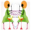Download track Disco Frisco