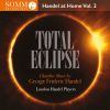 Download track 09 - Samson, HWV 57 - Total Eclipse (Arr. For Chamber Ensemble By John Walsh & Rachel Brown)