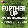 Download track Further Up (Na, Na, Na, Na, Na) (Workout Remix)
