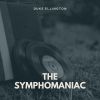Download track The Symphomaniac: Symphomaniac Or Bust