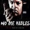 Download track No Me Hables (Try Me) [Spanish Version] [Lil Silvio]