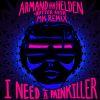Download track I Need A Painkiller (Armand Van Helden Vs. Butter Rush / MK Extended Mix)