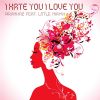 Download track I Hate You, I Love You (Karaoke Instrumental Carpool Edit)