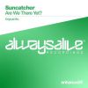Download track Are We There Yet? (Original Mix)