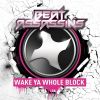 Download track Wake Ya Whole Block