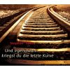 Download track Und Irgendwann Kriegst Du Die Letzte Kurve (Radio Version)