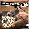 Download track Nothing Can Stop It (Original Mix)