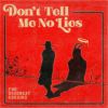 Download track Don't Tell Me No Lies