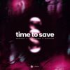 Download track Time To Save (Original Mix)