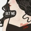 Download track Get Me (Down)