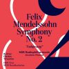 Download track Symphony No. 2 In B-Flat Major, Op. 52, MWV A18 Lobgesang VIII. Chorale. Nun Danket Alle Gott - Lob, Ehr Und Preis Sei Gott