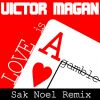 Download track Love Is A Gamble (Sak Noel Remix)