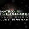 Download track All I Know (Matrix & Futurebound Rolling Out Dj Mix)