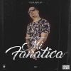 Download track Mi Fanatica