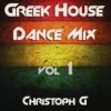 Download track Greek & International House Dance Mix Vol. 1
