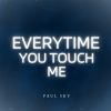 Download track Everytime You Touch Me