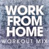 Download track Work From Home (Low Tempo Running 140 BPM) (Workout Mix)
