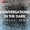 Download track Conversations In The Dark (Workout Extended Remix)