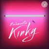 Download track Kinky (Club Mix)