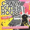 Download track Crazy Dutch House Top 100 2