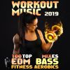 Download track Workout Music 2019 100 Top EDM Bass Fitness Aerobics Mixes (90min Continuous DJ Set)