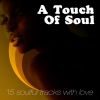 Download track A Touch Of Soul (15 Soulful Tracks With Love)