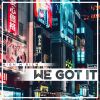 Download track We Got It (Extended Mix)