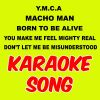 Download track Y. M. C. A. - MACHO MAN - BORN TO BE ALIVE - YOU MAKE ME FEEL - DON'T LET ME BE MISUNDERSTOOD (Instrumental)