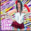Download track Lucha Con Ganas (Extended Mix)