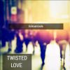 Download track Twisted Love