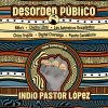 Download track Desorden Público Rinde Homenaje Al Indio Pastor López