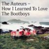 Download track How I Learned To Love The Bootboys (No Dialogue With Cunts - Auteurs Last Stand At LSE November 1999)
