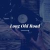 Download track Long Old Road