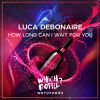 Download track How Long Can I Wait For You (Original Mix)
