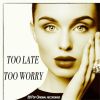 Download track Too Late To Worry (Original Mix)