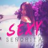 Download track Sexy Senorita (Radio Edit)