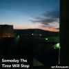 Download track Someday The Time Will Stop
