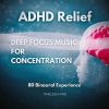 Download track Adhd Relief, Deep Focus Music Part 5