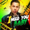 Download track I Need You Baby