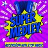 Download track Super Medley - Accordéon Non Stop Music Vol. 8 (Album Complet)