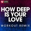 Download track How Deep Is Your Love (Extended Workout Remix)