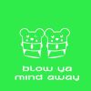 Download track Blow Ya Mind Away (Club Mix)
