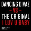 Download track I Luv U Baby (Dancing Divaz Extended 2016 Mix; Dancing Divaz Vs. The Original)